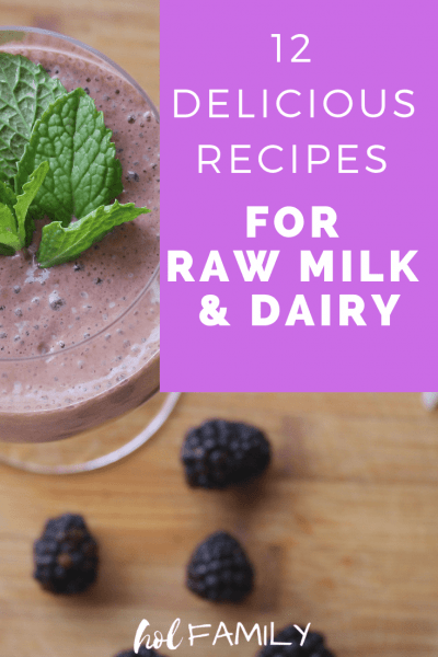 12 Delicious Recipe for Raw Milk and Dairy