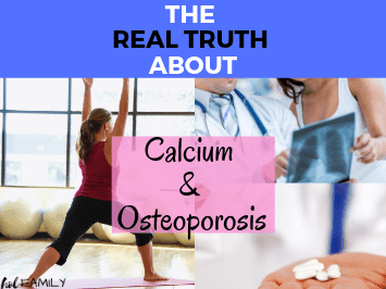 The Real Truth About Calcium and Osteoporosis