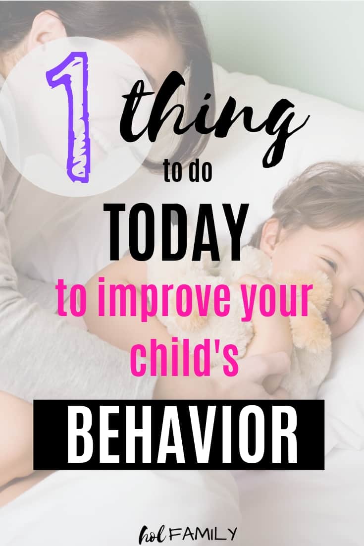 One thing to do today to improve your child's behavior