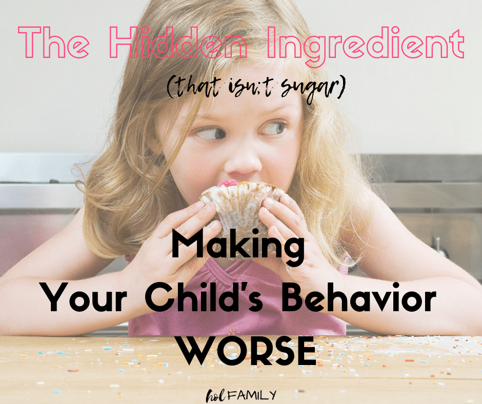 The Hidden Ingredient Behind Your Child’s Behavior (Hint: It isn’t ...