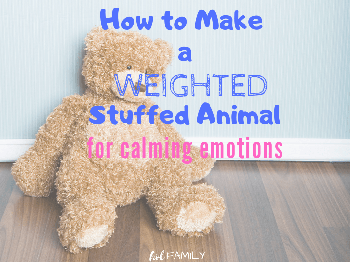 How to Make a Weighted Stuffed Animal for Calming Emotions