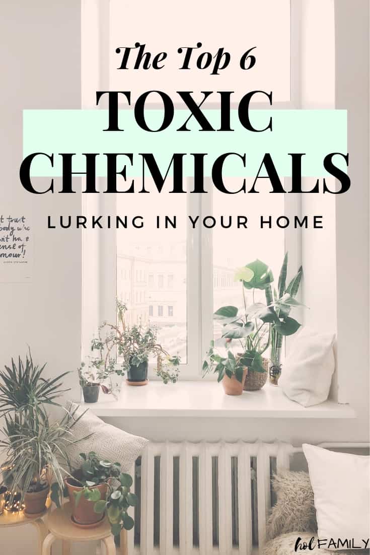 The top 6 toxic chemicals lurking in your home