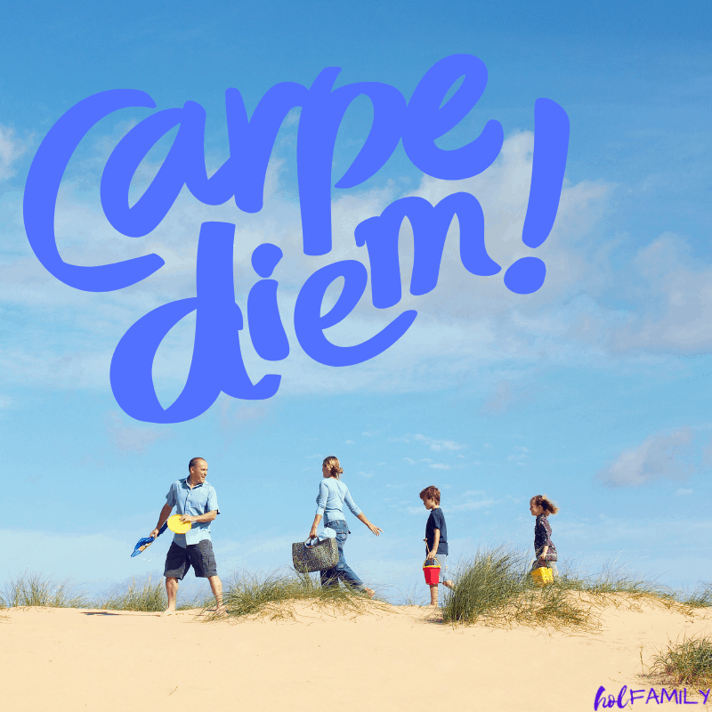 Carpe Diem: Seize the Day