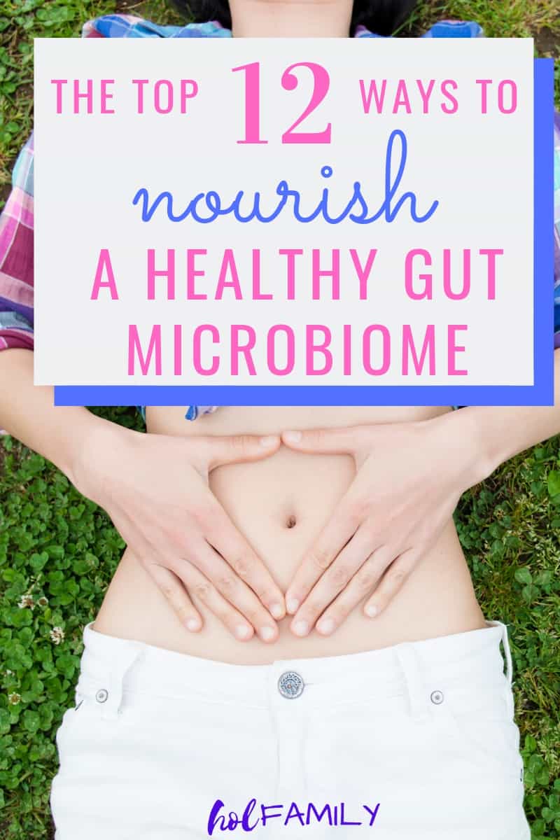 The top 12 ways to nourish a healthy gut microbiome