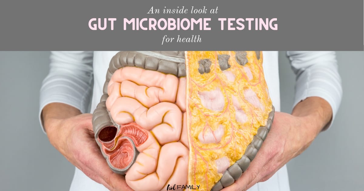 An Inside Look at Gut Microbiome Testing for Health  hol FAMILY