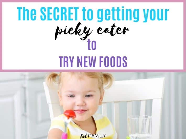 The Secret to Getting Your Picky Eater to Try New Foods