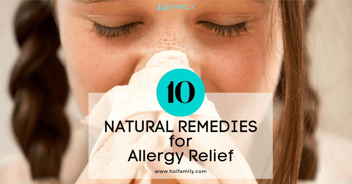 The Top 10 Natural Remedies for Allergy Relief | hol FAMILY